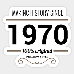 Making history since 1970 Sticker